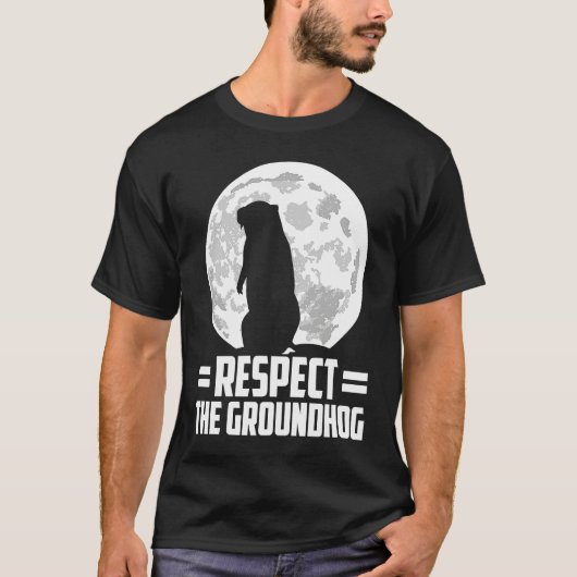 groundhog day respect the groundhog T-Shirt (Vorderseite)