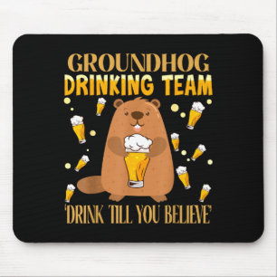 Groundhog Day Trinkteam Trinke Bis Du Glaubst Mousepad
