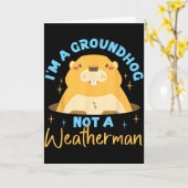 Groundhog_ Im A Groundhog, Not A Weatherman  Karte (Gelbe Blume)