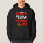 Groundhog Tag Geburtstag Funny Gag Geschenk Männer Hoodie<br><div class="desc">Groundhog Day Birthday Funny Gag Gift Men Women Son Daughter</div>