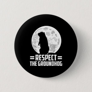 Groundhog-Tag Respektiere das Murmeltier  Button
