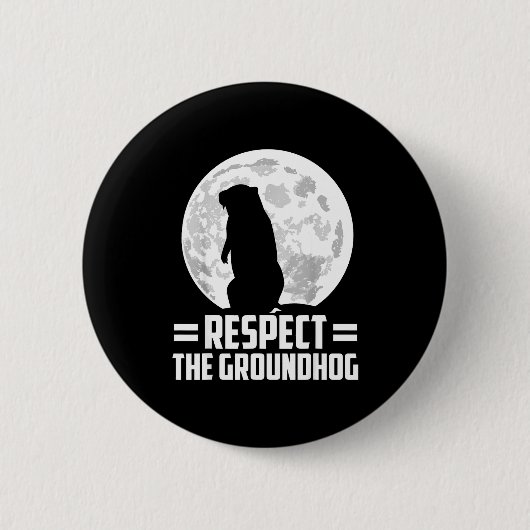 Groundhog-Tag Respektiere das Murmeltier  Button (Vorderseite)