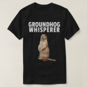 Groundhog Whisperer Tshirt Funny Groundhog Day 201 (Design vorne)