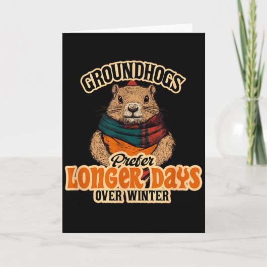 Groundhogs Prefer Longer Days Over Winter  Karte (Vorderseite)