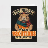 Groundhogs Prefer Vacations Over Winter Karte (Vorderseite)