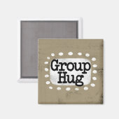 Group Hug Kühlschrank Magnet (Vorderseite/Rückseite)