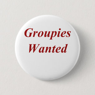 Groupies gewollt button