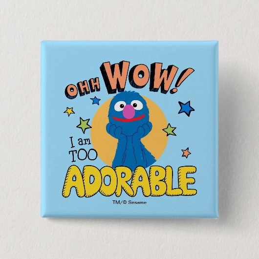 Grover | Ich bin zu süß Button (Vorderseite)