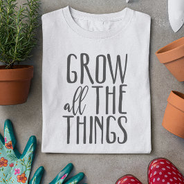 Grow alle Dinge Niedlich Gartenkostangebot Shirt