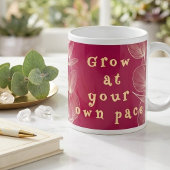 Grow At Your Own Pace Botanical High Frequency Mug Jumbo-Tasse