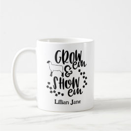 Grow Em Show Em Lamm Eigener Name Kaffeetasse