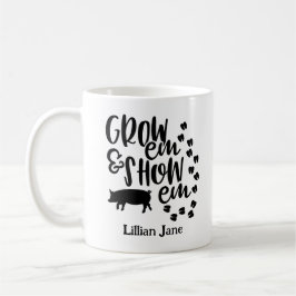 Grow Em Show Em Pig Custom Name Kaffeetasse