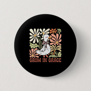 Grow In Grace Boho Floral Silly Goose Coquette Bog Button