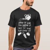 Grow! Iss es! T-Shirt (Vorderseite)