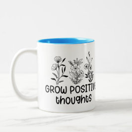 Grow Positive Thoughts Inspirational Floral  Zweifarbige Tasse