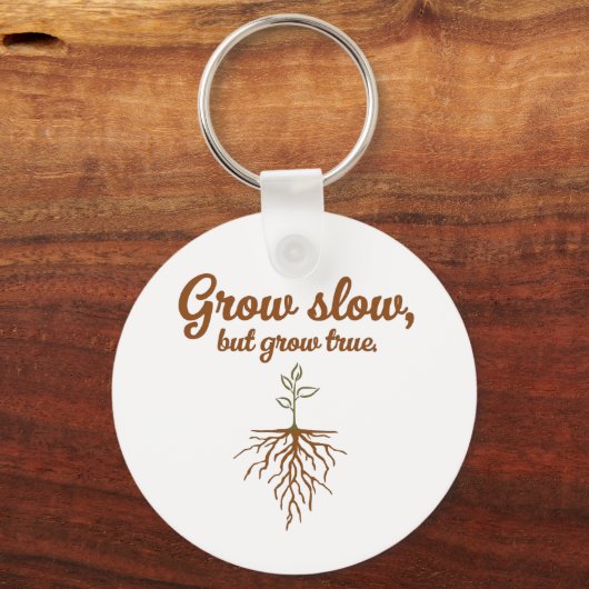 Grow Slow, But Grow True - Deep Roots Schlüsselanhänger (Rückseite)
