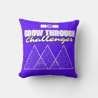 Grow Through Challenges – Inspirational pillow  Kissen