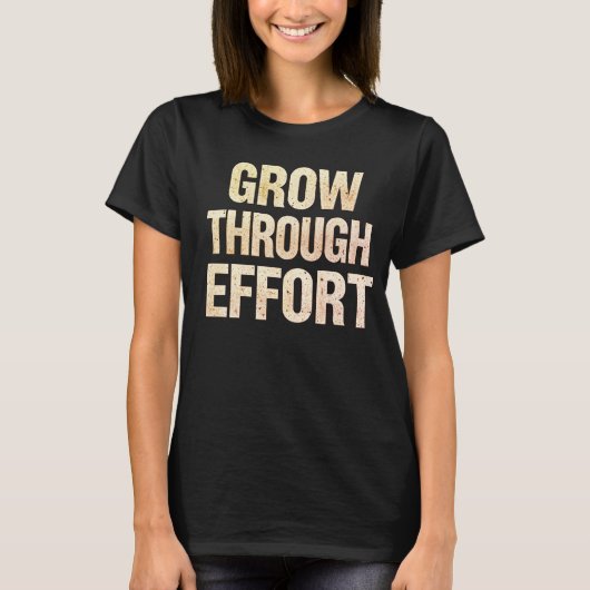 Grow Through Effort Motivational Women’s T-Shirt  (Vorderseite)