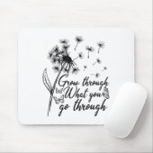 Grow Through What You Go Through Insrational Motiv Mousepad (Mit Mouse)