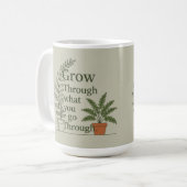Grow through what you go through mom coffee Mug Kaffeetasse (Vorderseite Links)