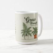 Grow through what you go through mom coffee Mug Kaffeetasse (VorderseiteRechts)