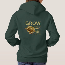 Grow Through What You Go Through – Motivational  Hoodie