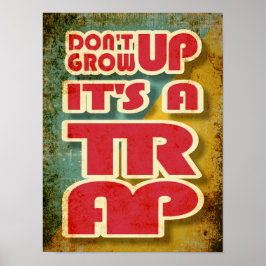 Grow up the a Falle lustige Typografie Poster