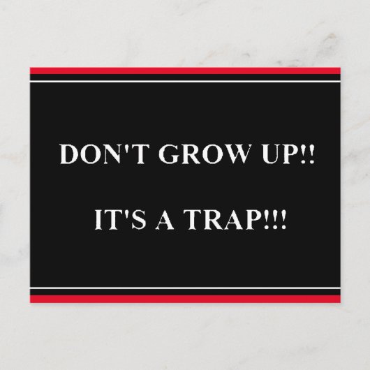 Grow Up's Trap lustige Truisms Redewendungen Postc Postkarte (Vorderseite)