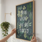 "Grow Where You Are Planted" Botanical Poster 