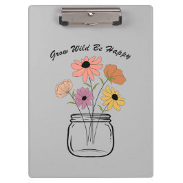 Grow Wild Be Happy: Die magische Freude der Natur  Klemmbrett