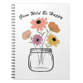 Grow Wild Be Happy: Die magische Freude der Natur  Notizblock