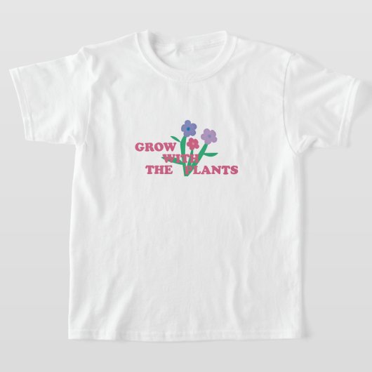 Grow with the plants T-Shirt (Ablage )