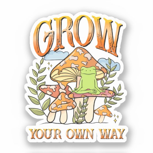 "Grow your own way" | Frosch und Pilze vermitteln Aufkleber (Vorderseite)