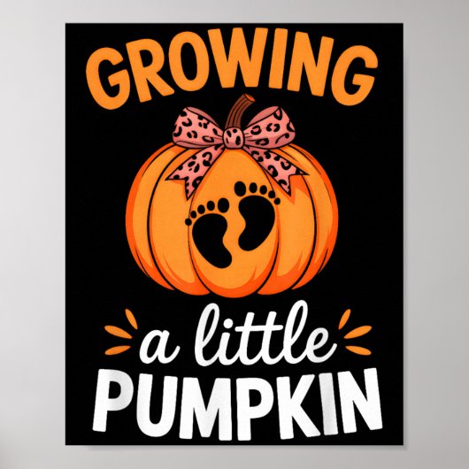 Growing A Little Pumpkin Maternity Thanksgiving Mo Poster (Vorne)