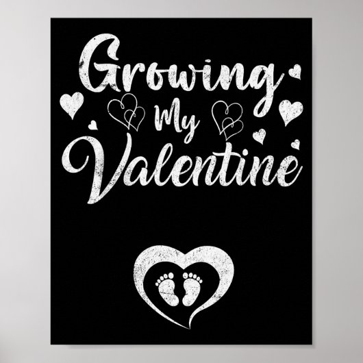 Growing My Valentine Pregnancy New Mom Valentines  Poster (Vorne)
