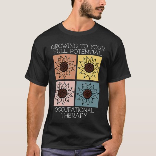 Growing To Your Full Potential Occupational Therap T-Shirt (Vorderseite)