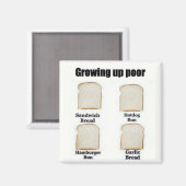 Growing Up Poor - The Versatile Bread Slice Magnet (Vorderseite/Rückseite)