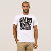Grown Men brauchen keine Anweisungen Shirt TBA 7/1 (Vorne ganz)