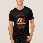 Growth Isn't Instant, Keep Moving Forward Tri-Blend Shirt (Vorderseite)