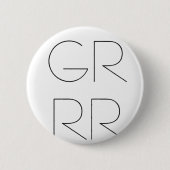 "GRRR" BUTTON (Vorderseite)