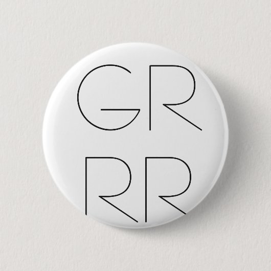"GRRR" BUTTON (Vorderseite)