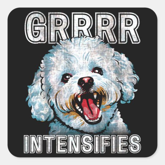 Grrr intensiviert Funny Bichon Frise Dog Meme Quadratischer Aufkleber (Vorderseite)
