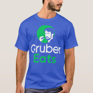 Gruber isst Hans Gruber T-Shirt