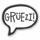 Grüezi! Hallo auf Schweizer Deutsch, Schwiizerdüts Aufkleber (Vorderseite)