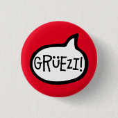 Grüezi! Hallo auf Schweizer Deutsch, Schwiizerdüts Button (Vorderseite)