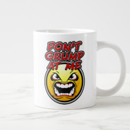 Grump mich nicht an Jumbo-Tasse