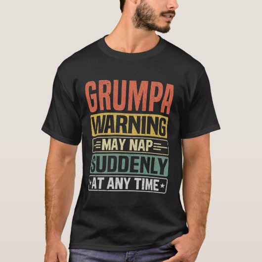 Grumpa-Warnhinweise können jederzeit plötzlich Nic T-Shirt (Vorderseite)