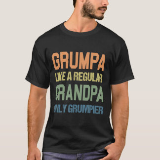 Grumpa wie ein regelmäßiger Großvater, nur Grumpie T-Shirt