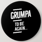 Grumpa wieder zu sein | Großvatergeschenk Button (Vorderseite)