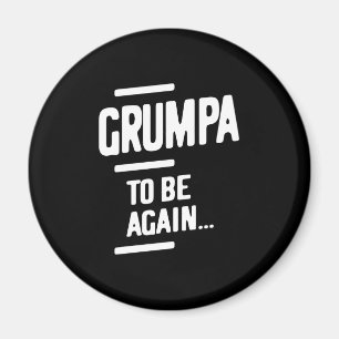Grumpa wieder zu sein   Großvatergeschenk Magnet